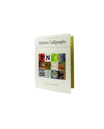 Mastering Hebrew Calligraphy by Izzy Pludwinski